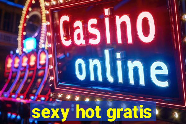 sexy hot gratis